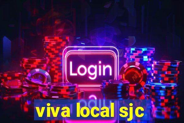 viva local sjc